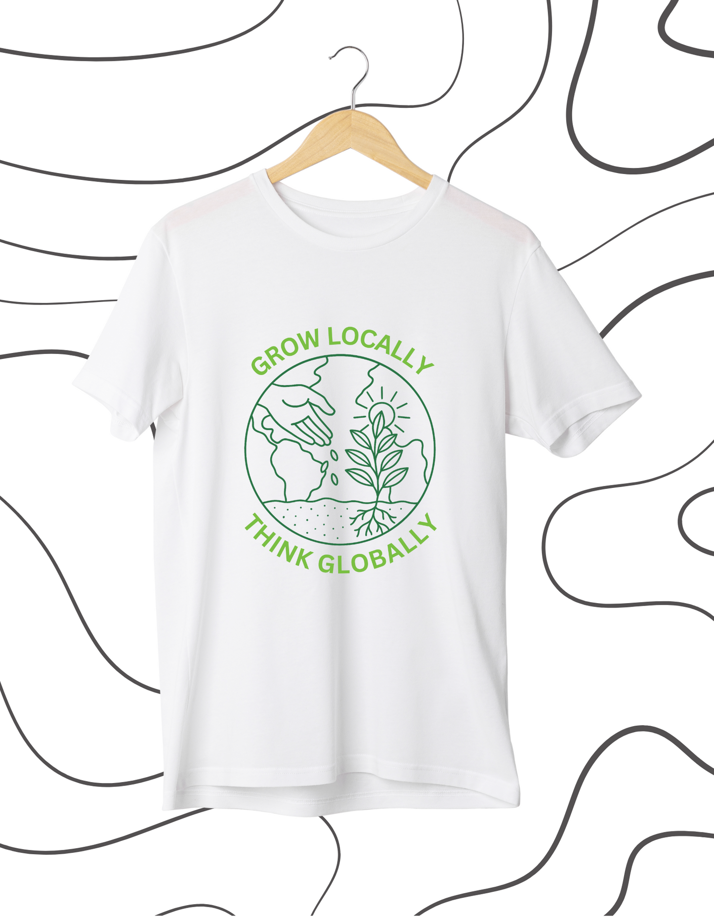 Grow Locally Think Globally - Earth Day T-Shirt
