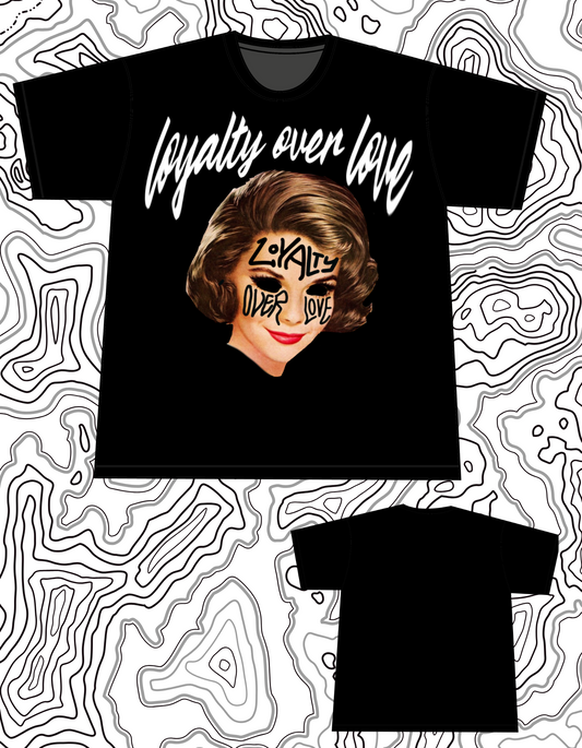 Loyalty Over Love T-Shirt