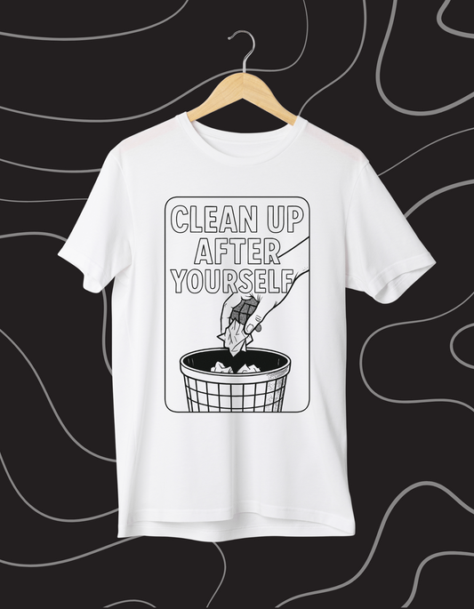 Clean Up After Yourself - Earth Day T-Shirt